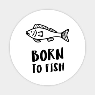 born to fish Magnet